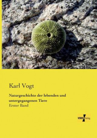 Carte Naturgeschichte der lebenden und untergegangenen Tiere Karl Vogt