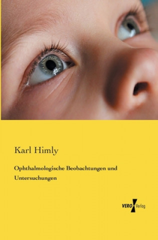 Kniha Ophthalmologische Beobachtungen und Untersuchungen Karl Himly