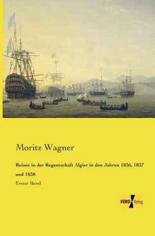 Carte Reisen in der Regentschaft Algier in den Jahren 1836, 1837 und 1838 Moritz Wagner