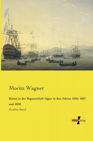 Carte Reisen in der Regentschaft Algier in den Jahren 1836, 1837 und 1838 Moritz Wagner