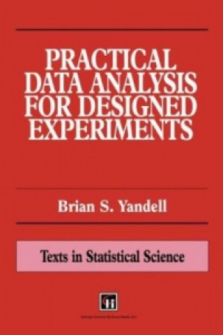 Kniha Practical Data Analysis for Designed Experiments Brian S. Yandell