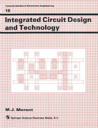 Könyv Integrated Circuit Design and Technology M. J. Morant