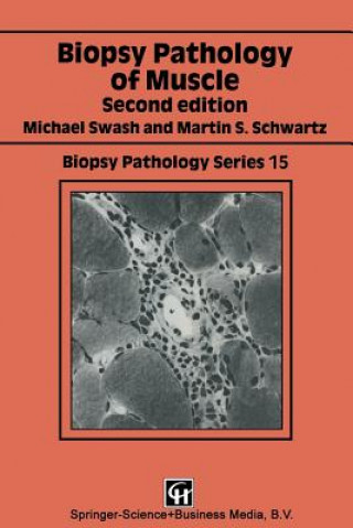 Könyv Biopsy Pathology of Muscle, 1 Michael Swash
