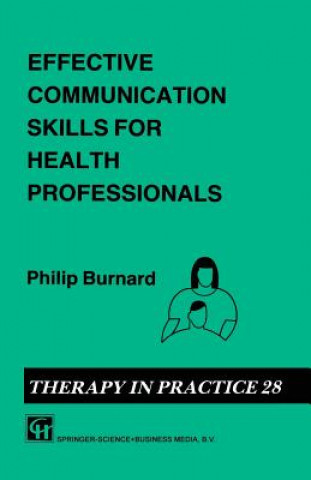 Knjiga Effective Communication Skills for Health Professionals Philip Burnard