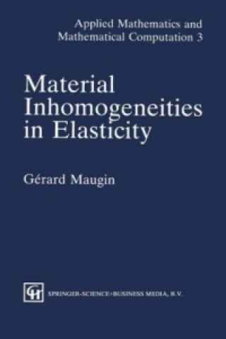 Könyv Material Inhomogeneities  in Elasticity G. A. Maugin