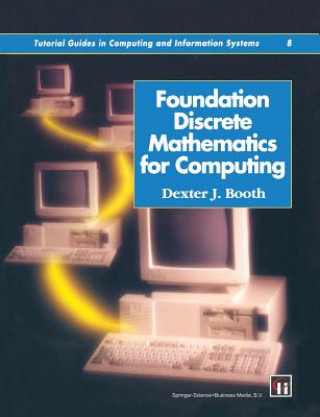 Kniha Foundation Discrete Mathematics for Computing DEXTER J. BOOTH