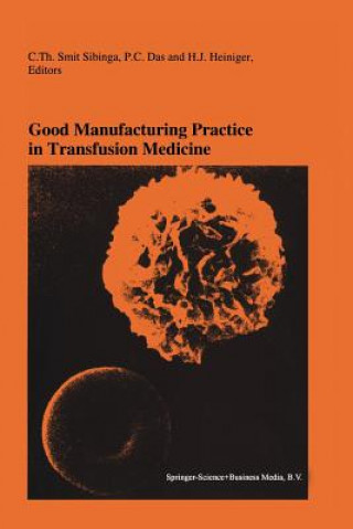 Könyv Good Manufacturing Practice in Transfusion Medicine Cees Th. Smit Sibinga