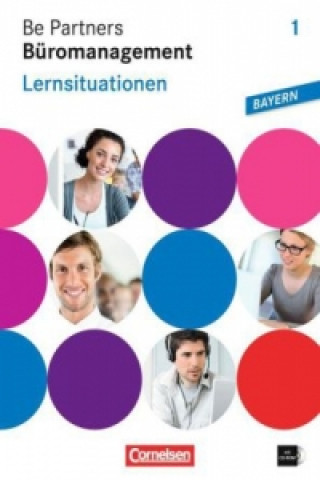 Kniha Be Partners - Büromanagement - Ausgabe Bayern 2014 - 1. Ausbildungsjahr: Lernfelder 1-6 Sabrina Böing