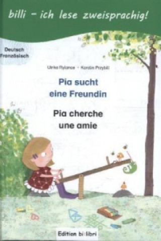 Kniha Pia sucht eine Freundin, Deutsch-Französisch Ulrike Rylance