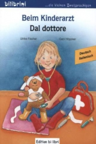 Könyv Beim Kinderarzt, Deutsch-Italienisch. Dal dottore Ulrike Fischer