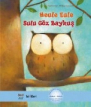 Könyv Heule Eule, Deutsch-Türkisch. Sulu göz baykus Paul Friester