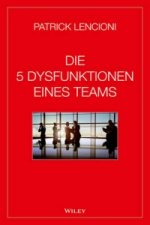 Kniha Die 5 Dysfunktionen eines Teams Patrick M. Lencioni