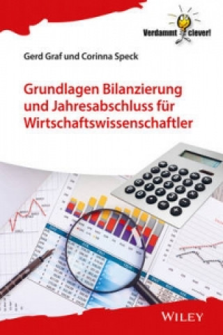 Kniha Grundlagen Bilanzierung und Jahresabschluss fur Wirtsch aftswissenschaftler Gerd Graf