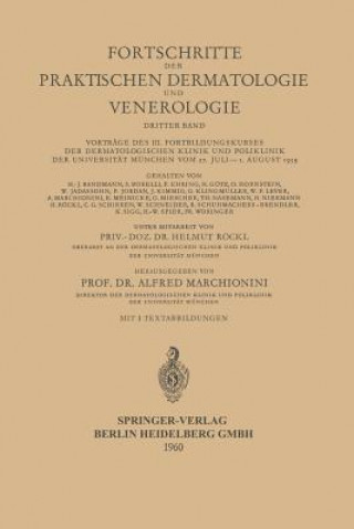 Carte Vortrage Des III. Fortbildungskurses Der Dermatologischen Klinik Und Poliklinik Der Universitat Munchen Vom 27. Juli - 1. August 1959 Alfred Marchionini