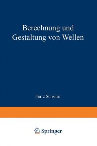 Könyv Berechnung Und Gestaltung Von Wellen Fritz Schmidt