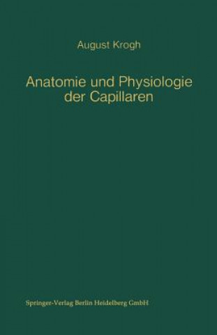 Könyv Anatomie und Physiologie der Capillaren August Krogh