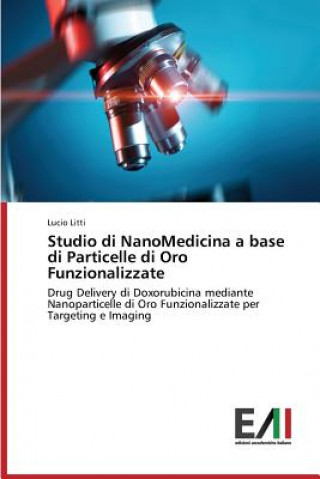 Book Studio di NanoMedicina a base di Particelle di Oro Funzionalizzate Litti Lucio
