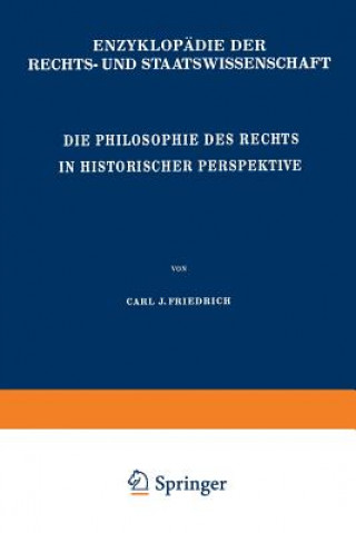 Kniha Die Philosophie Des Rechts in Historischer Perspektive C.J. Friedrich