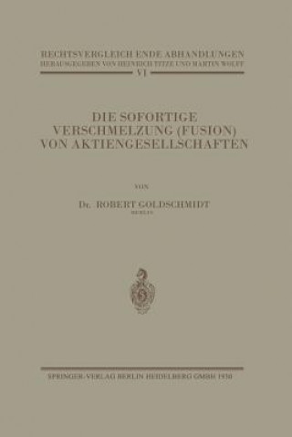 Kniha Die Sofortige Verschmelzung (Fusion) Von Aktiengesellschaften Robert Goldschmidt