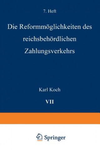 Kniha Die Reformmoeglichkeiten Des Reichsbehoerdlichen Zahlungsverkehrs Karl Koch