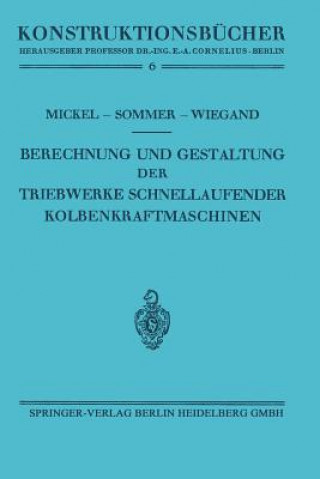 Carte Berechnung Und Gestaltung Der Triebwerke Schnellaufender Kolbenkraftmaschinen Ernst Mickel