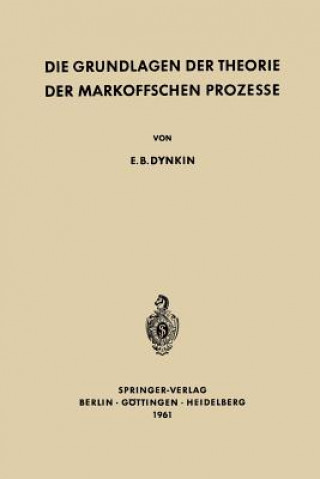 Kniha Die Grundlagen der Theorie der Markoffschen Prozesse, 1 Evgenij Borisovic Dynkin