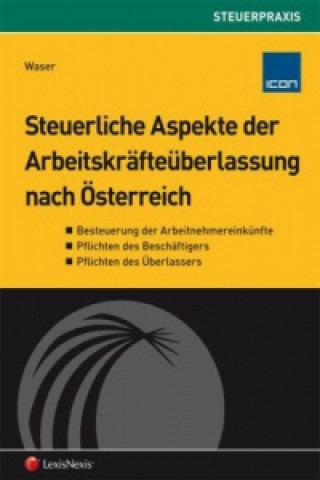 Buch Steuerliche Aspekte der Arbeitskräfteüberlassung nach Österreich Karl Waser