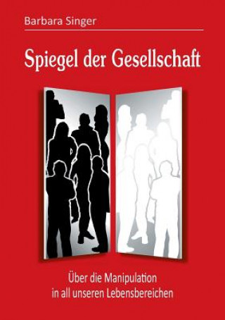 Könyv Spiegel der Gesellschaft Barbara Singer