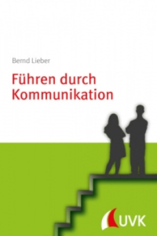Kniha Führen durch Kommunikation Bernd Lieber