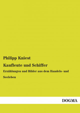 Kniha Kaufleute und Schiffer Philipp Kniest