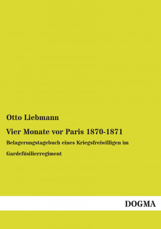 Book Vier Monate vor Paris 1870-1871 Otto Liebmann