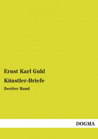 Kniha Künstler-Briefe Ernst Karl Guhl
