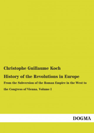 Книга History of the Revolutions in Europe Christophe Guillaume Koch