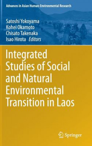 Kniha Integrated Studies of Social and Natural Environmental Transition in Laos Satoshi Yokoyama