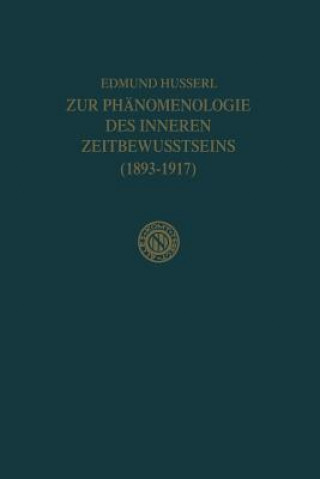 Könyv Zur Phanomenologie des Inneren Zeitbewusstseins (1893-1917) Edmund Husserl