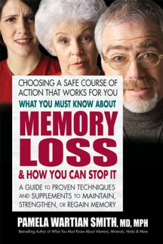 Kniha What You Must Know About Memory Loss & How You Can Stop it Pamela Smith