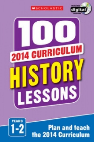 Carte 100 History Lessons: Years 1-2 Alison Milford