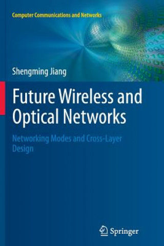 Książka Future Wireless and Optical Networks Shengming Jiang