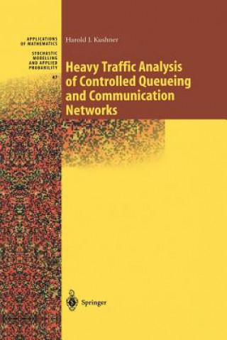 Kniha Heavy Traffic Analysis of Controlled Queueing and Communication Networks Harold Kushner