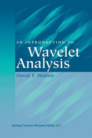 Книга Introduction to Wavelet Analysis David F. Walnut