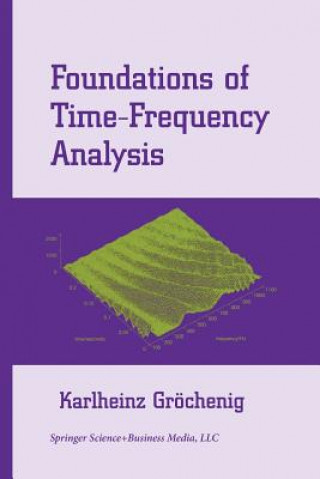 Kniha Foundations of Time-Frequency Analysis Karlheinz Gröchenig