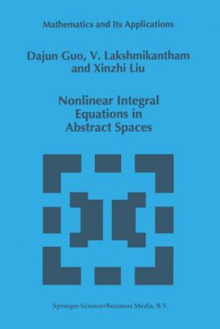 Könyv Nonlinear Integral Equations in Abstract Spaces, 1 Dajun Guo