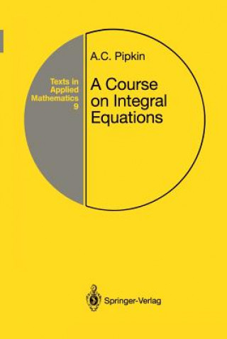 Книга A Course on Integral Equations, 1 Allen C. Pipkin