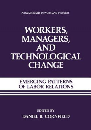 Carte Workers, Managers, and Technological Change Daniel B. Cornfield