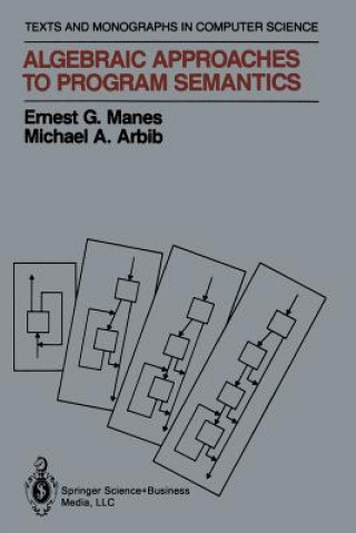 Carte Algebraic Approaches to Program Semantics Ernest G. Manes