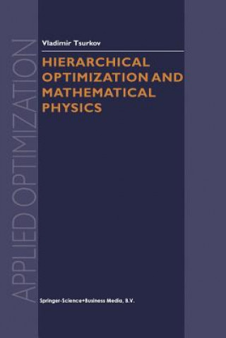 Kniha Hierarchical Optimization and Mathematical Physics Vladimir Tsurkov
