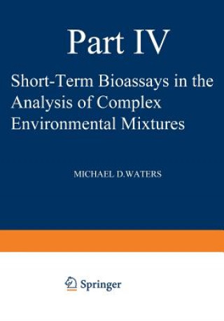 Kniha Short-Term Bioassays in the Analysis of Complex Environmental Mixtures IV Michael Waters