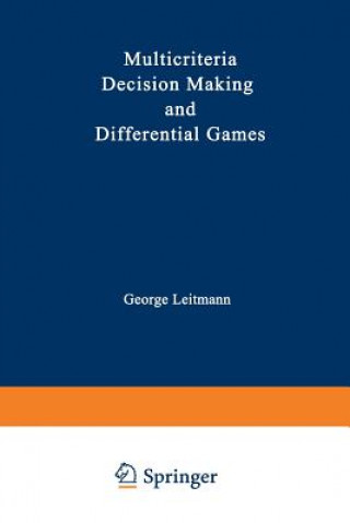Carte Multicriteria Decision Making and Differential Games George Leitmann