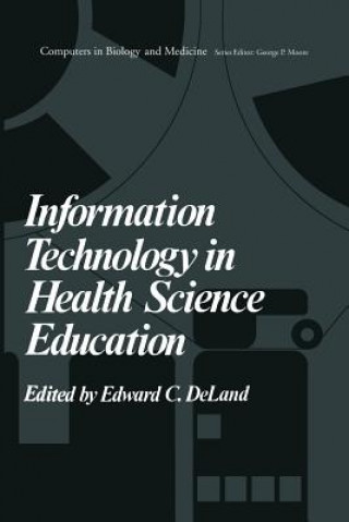 Kniha Information Technology in Health Science Education E. de Land