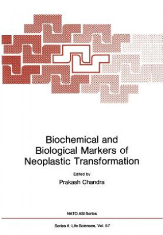 Kniha Biochemical and Biological Markers of Neoplastic Transformation Prakash Chandra